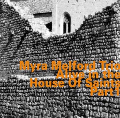Alive in the House of Saints part 1 - CD Audio di Myra Melford