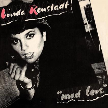 Mad Love - Vinile LP di Linda Ronstadt