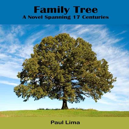 Family Tree: A Novel Spanning 17 Centuries