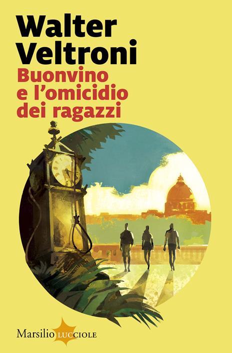 Buonvino e l'omicidio dei ragazzi. Copia autografata - Walter Veltroni - copertina