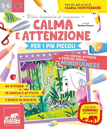  Calma e attenzione per i più piccoli. Tanti giochi, attività ed esercizi fisici di Mindfulness. Ispirato agli studi di Maria Montessori -  Barbara Franco, Stefania Rotondo - copertina