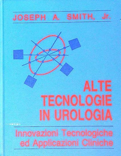 Alte tecnologie in urologia - Joseph Smith - copertina