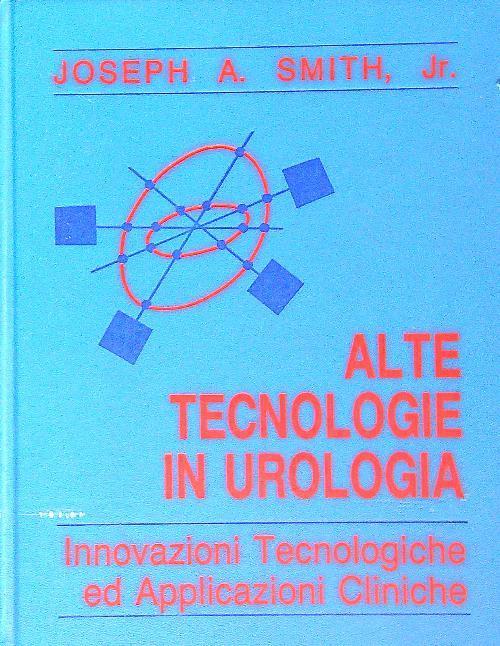 Alte tecnologie in urologia - Joseph Smith - copertina