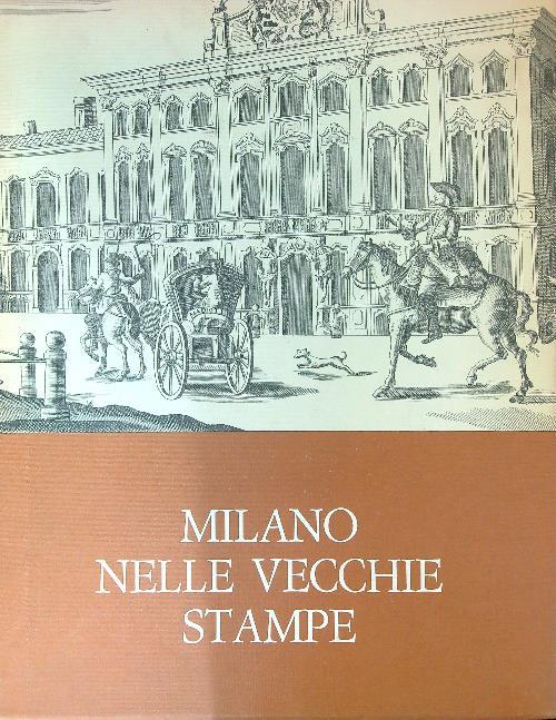Milano nelle vecchie stampe I - Paolo Arrigoni - copertina