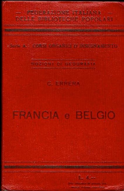 Francia e Belgio. Federazione Italiana delle biblioteche popolari. Ser. A: Corsi organici d’insegnamento - Carlo Errera - copertina
