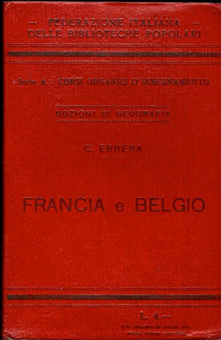 Francia e Belgio. Federazione Italiana delle biblioteche popolari. Ser. A: Corsi organici d’insegnamento - Carlo Errera - copertina