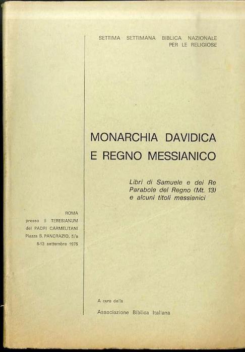 Settima Settimana biblica nazionale per le religiose: Monarchia davidica e regno messianico. Associazione biblica italiana.\r<br - Angelo Tafi,Giuseppe Danieli - copertina