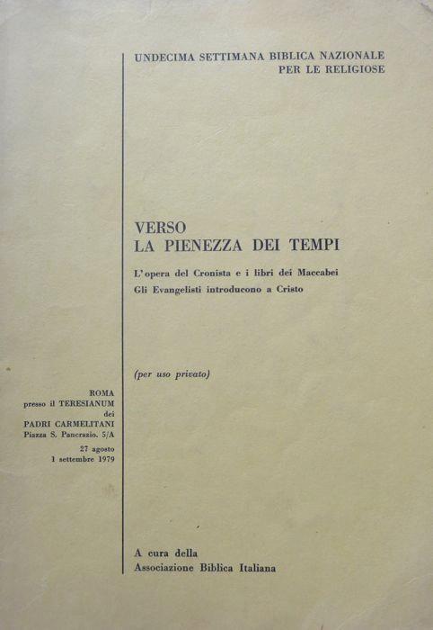 Verso la pienezza dei tempi: l’opera del Cronista e i libri dei Maccabei Gli evangelisti introducono a Cristo. Roma. 27 agosto-1 settembre 1979 - Mauro Laconi,Angelo Tafi - copertina