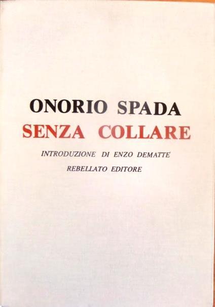 Senza collare. Introduzione di Enzo Demattè - Onorio Spada - copertina
