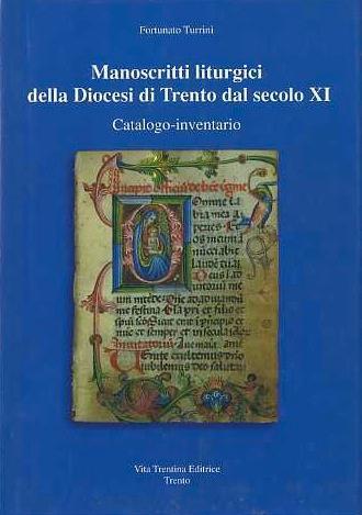 Manoscritti liturgici della Diocesi di Trento dal secolo XI: catalogo-inventario - Fortunato Turrini - copertina