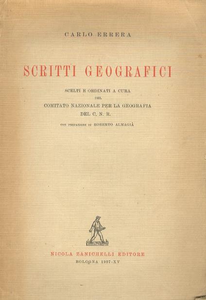 Scritti geografici. Scelti e ordinati a cura del Comitato Nazionale per la Geografia del C.N.R. Con prefazione di Roberto Almagià - Carlo Errera - copertina