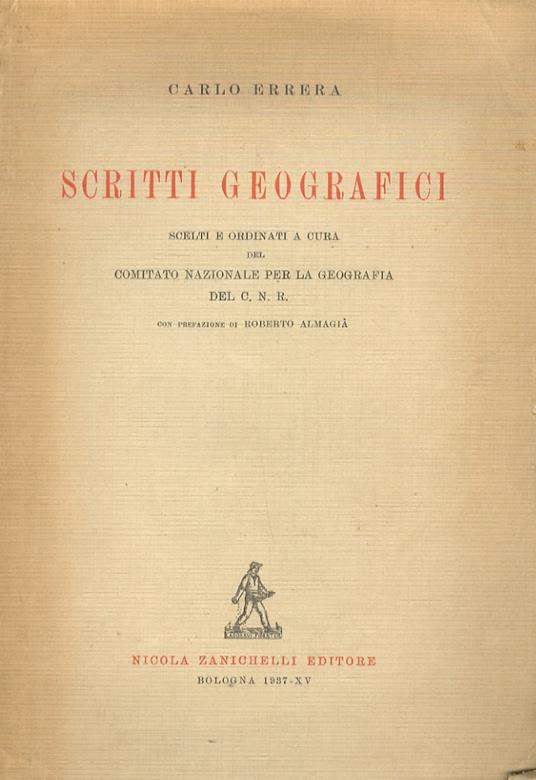Scritti geografici. Scelti e ordinati a cura del Comitato Nazionale per la Geografia del C.N.R. Con prefazione di Roberto Almagià - Carlo Errera - copertina