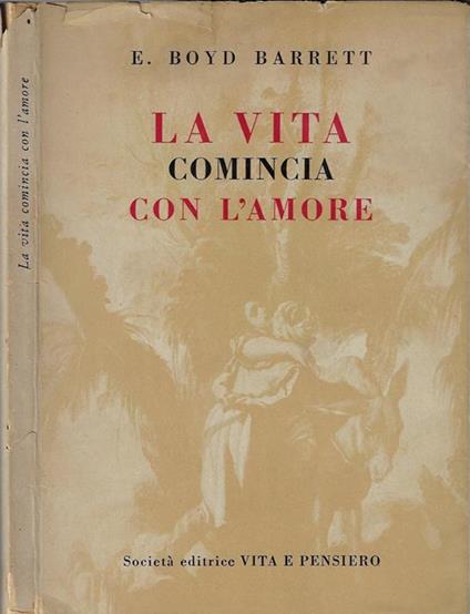 La vita comincia con l'amore - E. Boyd Barrett - copertina