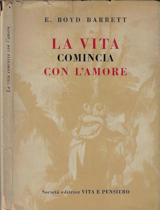 La vita comincia con l'amore - E. Boyd Barrett - copertina