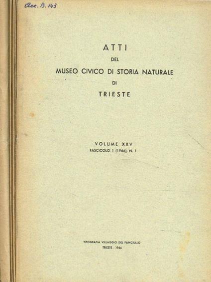Atti del Museo Civico di Storia naturale di Trieste. Vol.XXV fasc.1, 2, 3, 4, 5, 6, anno 1966 - copertina
