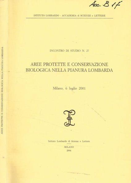 Aree protette e conservazione biologica nella pianura lombarda - copertina