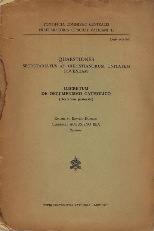 Decretum de oecumenismo catholico (Decretum pastorale). Quaestiones secretariatus ad Christianorum unitatem fovendam (Sub secreto) - Augustin Bea - copertina