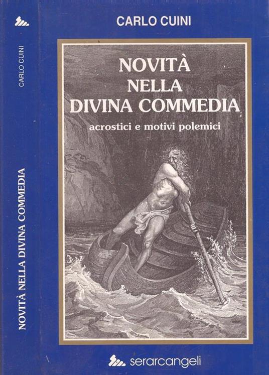 Novità Nella Divina Commedia. Acrostici E Motivi Polemici - Carlo Cuini - copertina