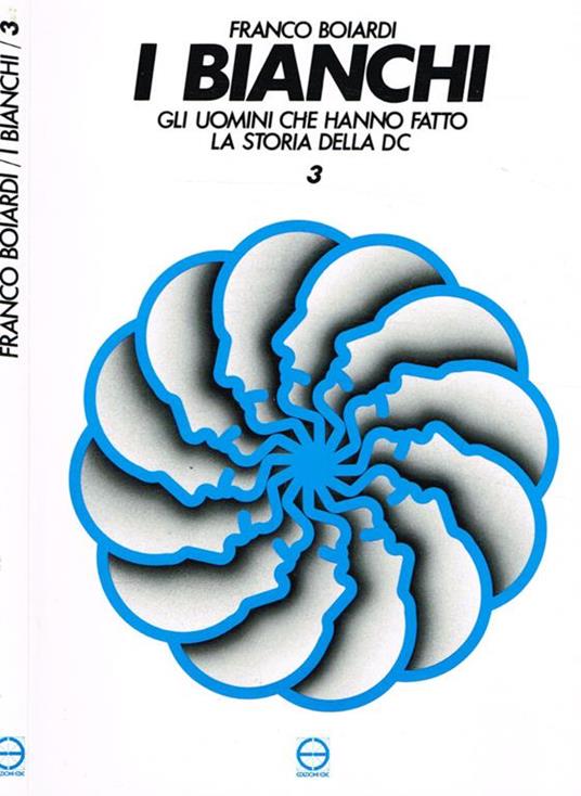 I Bianchi. Gli uomini che hanno fatto la storia della DC vol.3 - Franco Boiardi - copertina