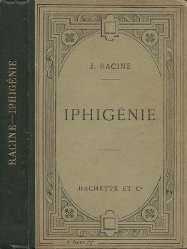 Iphigénie. Tregédie publiée conformément au texte de l'édition des "Grands écrivains de la France" - Jean Racine - copertina