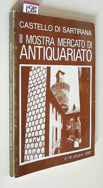 Ii. Mostra Mercato Di Antiquariato Castello Di Sartirana 2-18 Ottobre 1982 - copertina