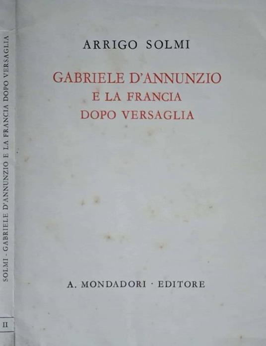 Gabriele D'Annunzio e la Francia dopo Versaglia - Arrigo Solmi - copertina