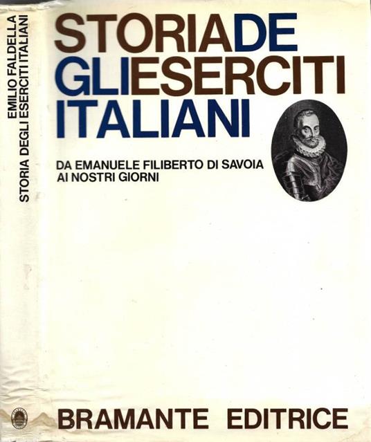 Storia degli Eserciti Italiani da Emanuele Filiberto di Savo - Emilio Faldella - copertina
