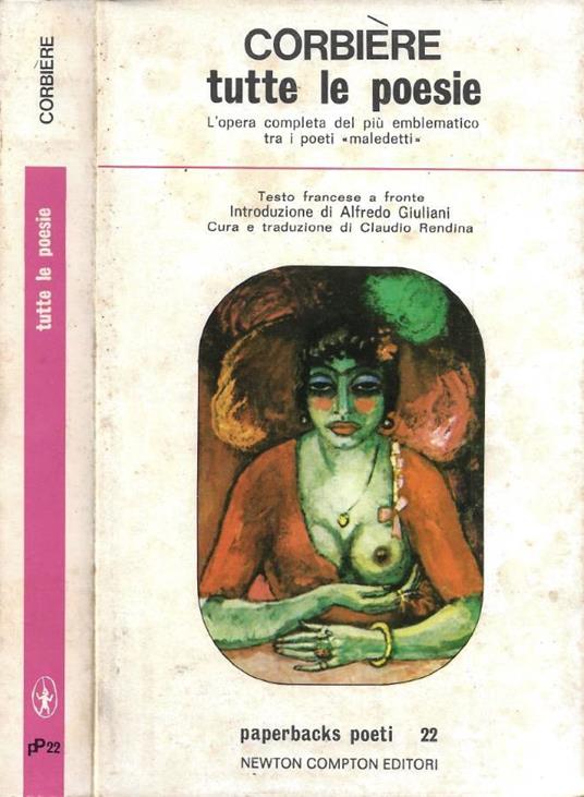 Tutte le Poesie. L'Opera Completa del più Emblematico tra i - Tristan Corbière - copertina