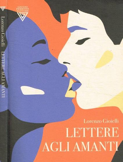 Lettere agli amanti - Lorenzo Gioielli - copertina