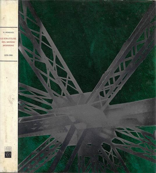 Le Strutture del Mondo Moderno - Nello Ponente - copertina