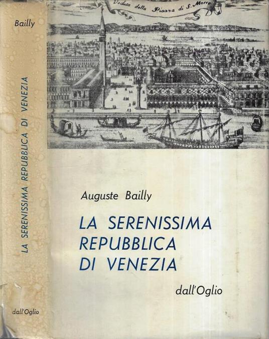 La Serenissima Repubblica di Venezia - Auguste Bailly - copertina