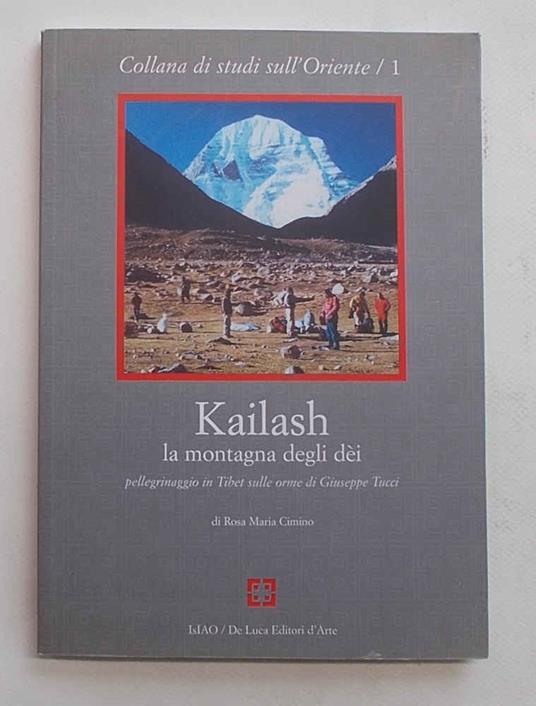 Kailash la montagna degli dei. Pellegrinaggio in Tibet sulle orme di Giuseppe Tucci - copertina