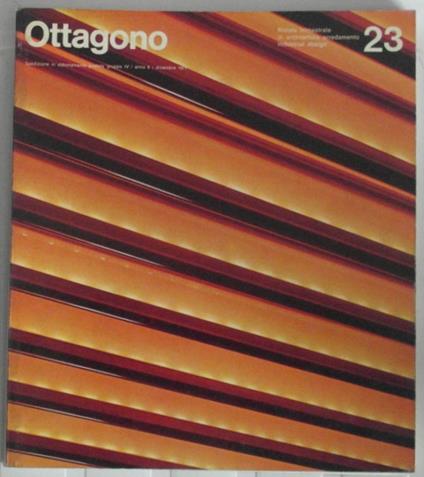 OTTAGONO NUMERO 23 ANNO 1971. Rivista trimestrale di architettura, arredamento, industrial design. Diretta da Sergio Mazza - copertina