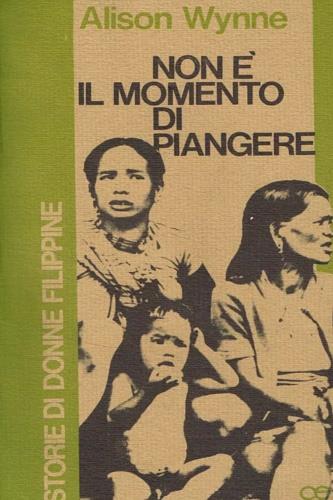 Non � il momento di piangere. Storie di donne Filippine - copertina