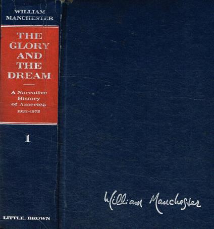 The glory and the dream. A narrative history of America 1932-1972. Vol.I - William Manchester - copertina
