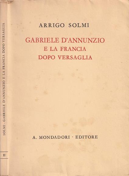Gabriele D'Annunzio e la Francia dopo Versaglia - Arrigo Solmi - copertina
