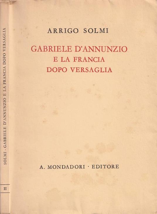 Gabriele D'Annunzio e la Francia dopo Versaglia - Arrigo Solmi - copertina