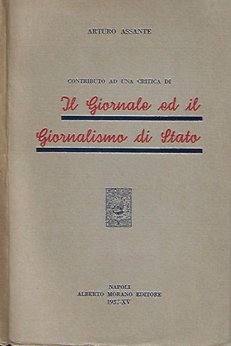 Contributo ad una critica di Il Giornale e il Giornalismo di Stato - Arturo Assante - copertina