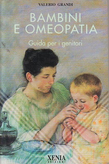 Bambini e omeopatia. Guida per i genitori - Valerio Grandi - copertina