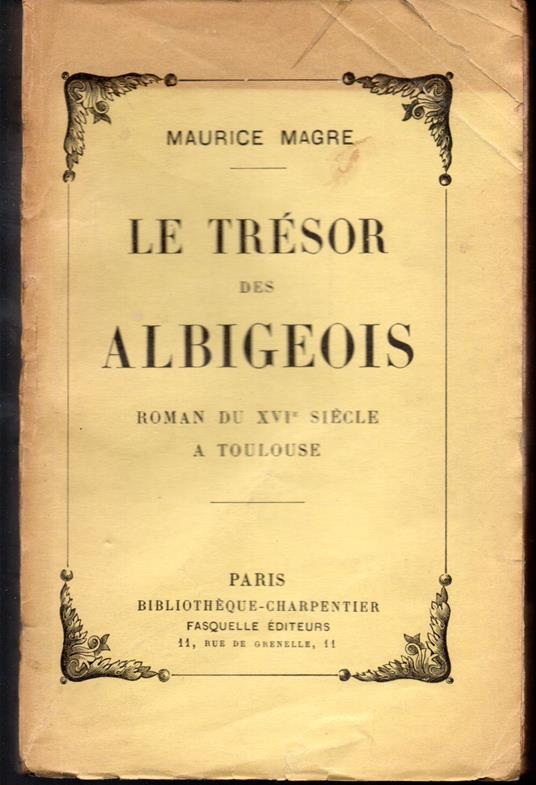 Le tresor des Albigeois Roman du XVIe siecle a Toulouse - copertina