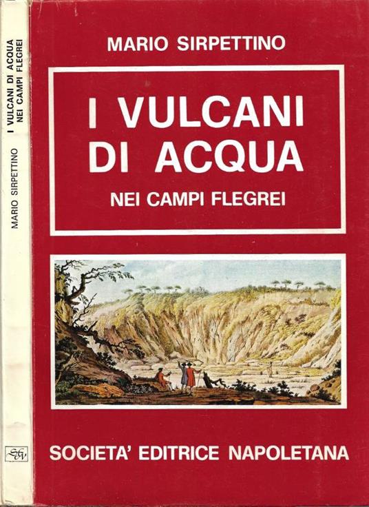 I vulcani di acqua nei Campi Flegrei - Mario Sirpettino - copertina