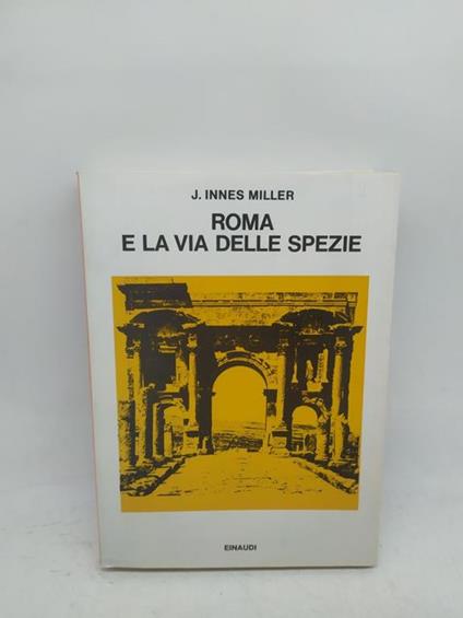 roma e la via delle spezie j.innes miller einaudi - copertina