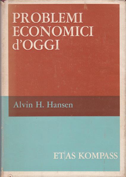 Problemi Economici D'Oggi - Alvin H. Hansen - copertina