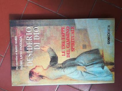 Desiderio di Dio. Le tre tappe del cammino spirituale - Livio Fanzaga - copertina