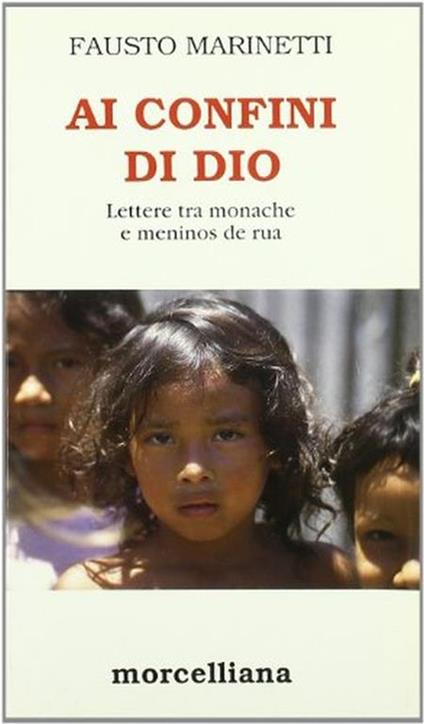 Ai confini di Dio. Lettere tra monache e meninos de rua - Fausto Marinetti - copertina
