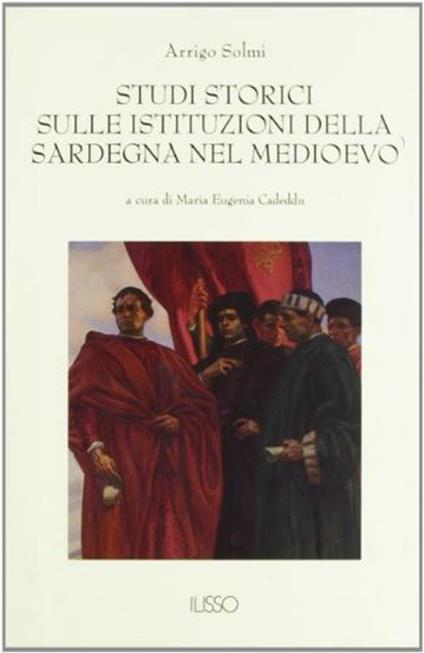 Studi storici sulle istituzioni della Sardegna nel Medio Evo - Arrigo Solmi - copertina