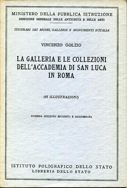 La Galleria e le collezioni dell'Accademia di San Luca in Roma - Vincenzo Golzio - copertina