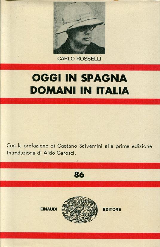 Oggi in Spagna domani in Italia. Con la prefazione di Gaetano Salvemini alla prima edizione introduzione di Aldo Garosci - Carlo Rosselli - copertina