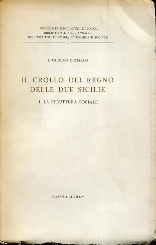 Il crollo del Regno delle Due Sicilie 1: La struttura sociale - Domenico Demarco - copertina