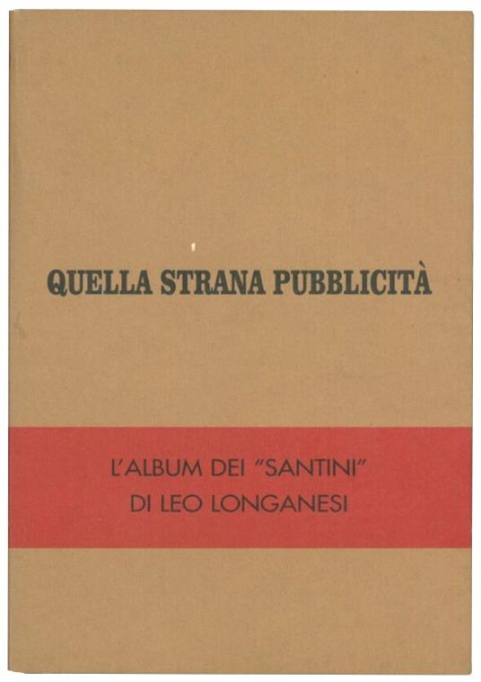 Quella strana pubblicità: l'album dei santini di Leo Longanesi - Massimo Gatta - copertina